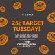 25 Cent Target Tuesdays ALL Spring & Summer!